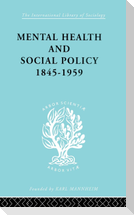 Mental Health and Social Policy, 1845-1959