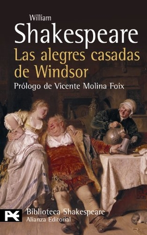 Shakespeare, William / Vicente Molina Foix. Las alegres casadas de Windsor. Alianza Editorial, 2009.