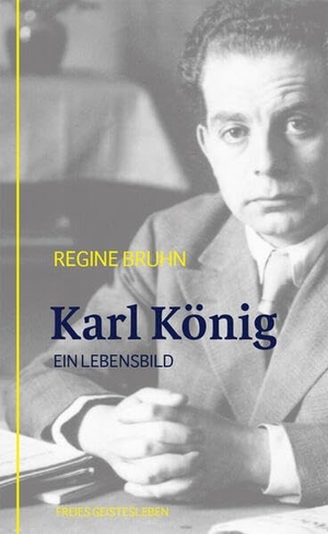 Bruhn, Regine. Karl König - Ein Lebensbild. Freies Geistesleben GmbH, 2025.