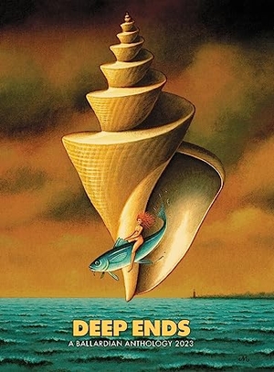 Pringle, David / Maxim Jakubowski. Deep Ends: A Ballardian Anthology 2023. Touchladybirdlucky Studios, 2023.