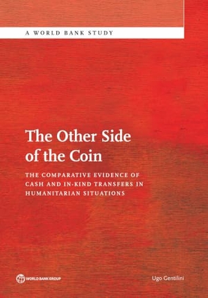 Gentilini, Ugo. The Other Side of the Coin - The Comparative Evidence of Cash and In-Kind Transfers in Humanitarian Situations?. World Bank Publications, 2016.
