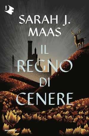 Maas, Sarah J.. Il regno di cenere. Il trono di ghiaccio. Mondadori, 2025.