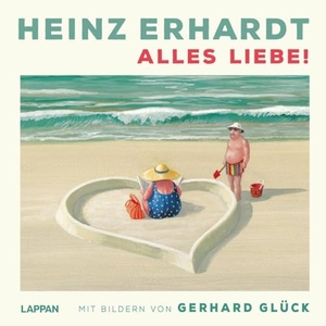 Erhardt, Heinz. Heinz Erhardt: Alles Liebe! - Mit Bildern von Gerhard Glück | Geschenkbuch für Erwachsene mit satirischen Gedichten über die Liebe und humoristischen Illustrationen. Lappan Verlag, 2025.