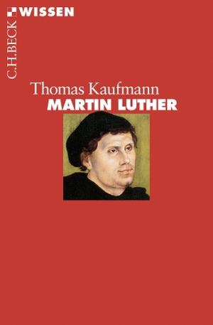 Kaufmann, Thomas. Martin Luther. C.H. Beck, 2016.