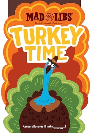 Mad Libs. Turkey Time Mad Libs - World's Greatest Word Game. Penguin Young Readers Group, 2025.