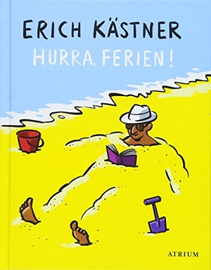 Kästner, Erich. Hurra, Ferien!. Atrium Verlag, 2018.