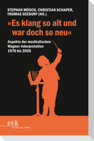 Musikalische Wagner-Interpretation 1976-2026