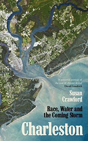 Crawford, Susan. Charleston - Race, Water and the Coming Storm. The Indigo Press, 2023.