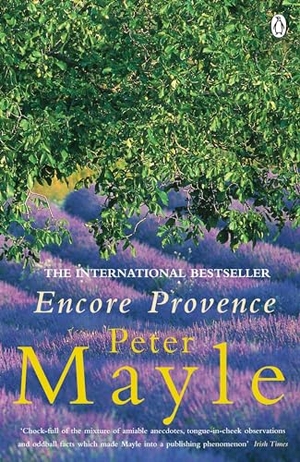 Mayle, Peter. Encore Provence. Penguin Books Ltd, 2000.