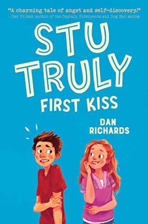 Richards, Dan. Stu Truly: First Kiss. Little Bee Books, 2019.