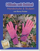 Häkeln mit Bobbel - Handschuhe & Stulpen