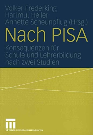 Frederking, Volker / Annette Scheunpflug et al (Hrsg.). Nach PISA - Konsequenzen für Schule und Lehrerbildung nach zwei Studien. VS Verlag für Sozialwissenschaften, 2005.