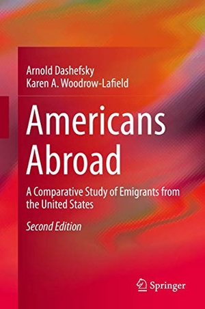 Woodrow-Lafield, Karen A. / Arnold Dashefsky. Americans Abroad - A Comparative Study of Emigrants from the United States. Springer Netherlands, 2020.