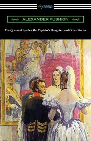 Pushkin, Alexander. The Queen of Spades, the Captain's Daughter, and Other Stories. Neeland Media, 2020.