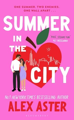Aster, Alex. Summer in the City - The instant Sunday Times bestseller and your newest enemies-to-lovers obsession for 2026. Bloomsbury Publishing PLC, 2025.