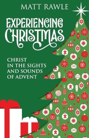 Rawle, Matt. Experiencing Christmas - Christ in the Sights and Sounds of Advent. Abingdon Press, 2023.
