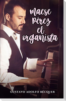 Maese Pérez, el organista
