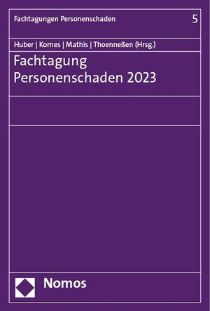 Huber, Christian / Roland Kornes et al (Hrsg.). Fachtagung Personenschaden 2023. Nomos Verlags GmbH, 2024.
