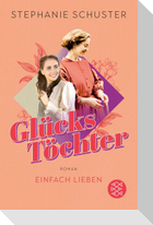 Glückstöchter - Einfach lieben