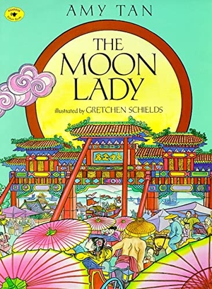 Tan, Amy. The Moon Lady. Aladdin Paperbacks, 1995.