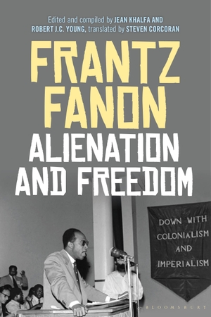Fanon, Frantz. Alienation and Freedom. Bloomsbury Academic, 2018.