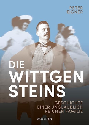Eigner, Peter. Die Wittgensteins - Geschichte einer unglaublich reichen Familie. Molden Verlag, 2023.
