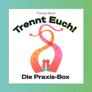 Meyer, Thomas. Trennt Euch! - Die Praxis-Box. Salis Verlag, 2022.