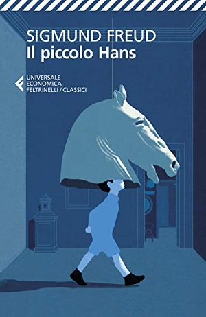 Freud, Sigmund. Il piccolo Hans. Testo tedesco a fronte. Feltrinelli, 2021.