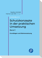 Handbuch Schutzkonzepte in der praktischen Umsetzung. Band 1