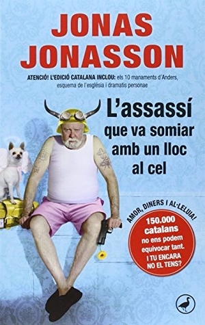 Jonasson, Jonas. L'assassí que va somiar amb un lloc al cel. Enciclopèdia Catalana, SLU, 2016.