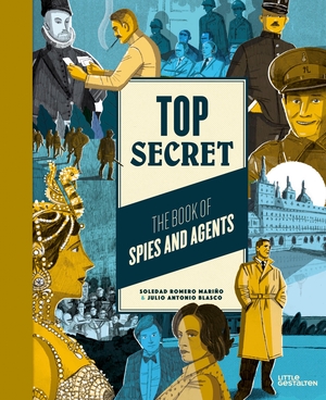 Romero Mariño, Soledad. Top Secret - The Book of Spies and Agents. Gestalten, 2023.