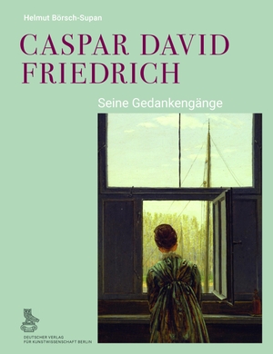 Börsch-Supan, Helmut. Caspar David Friedrich - Seine Gedankengänge. Deutscher Vlg. f. Kunstw., 2023.