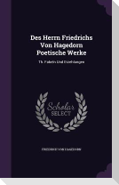 Des Herrn Friedrichs Von Hagedorn Poetische Werke