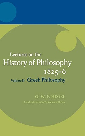 Brown, Robert F (Hrsg.). Hegel - Lectures on the History of Philosophyvolume II: Greek Philosophy. Sydney University Press, 2006.