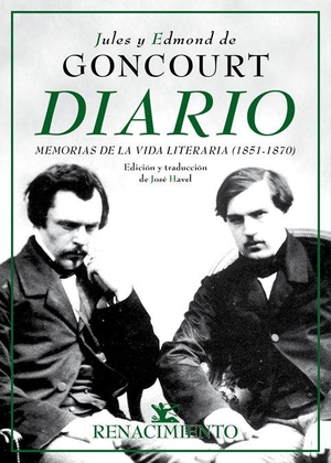 Goncourt, Edmond De / Jules De Goncourt. Diario : memorias de la vida literaria, 1851-1870. Editorial Renacimiento, 2017.