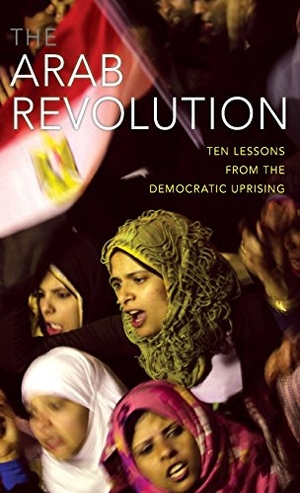 Filiu, Jean-Pierre. Arab Revolution - Ten Lessons from the Democratic Uprising. OXFORD UNIV PR, 2011.