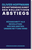 Die notwendige Kunst des kollektiven Abstiegs