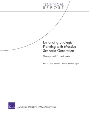 Davis, Paul K / Bankes, Steven C et al. Enhancing Strategic Planning with Massive Scenario Generation - Theory and Experiments. RAND Corporation, 2007.