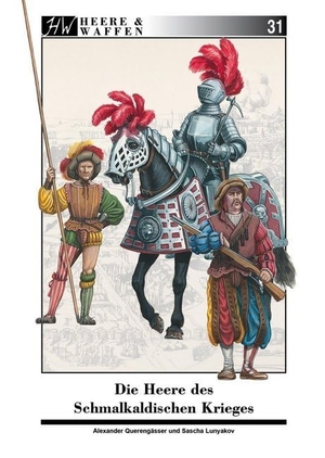 Querengässer, Alexander. Die Heere des Schmalkaldischen Krieges. Zeughaus Verlag GmbH, 2019.