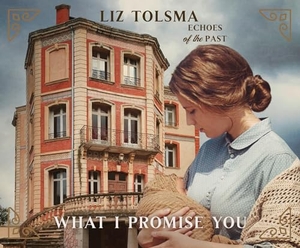 Tolsma, Liz. What I Promise You - Volume 2. Oasis Audio, 2024.