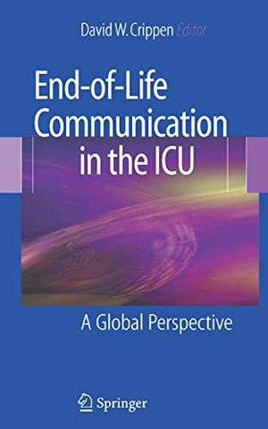 Crippen, David W. (Hrsg.). End-of-Life Communication in the ICU - A Global Perspective. Springer New York, 2010.