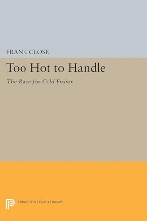 Close, Frank. Too Hot to Handle - The Race for Cold Fusion. Princeton University Press, 2014.