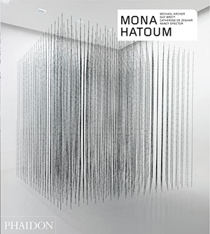 Zegher, Catherine de / Brett, Guy et al. Mona Hatoum. Phaidon Press Ltd, 2016.