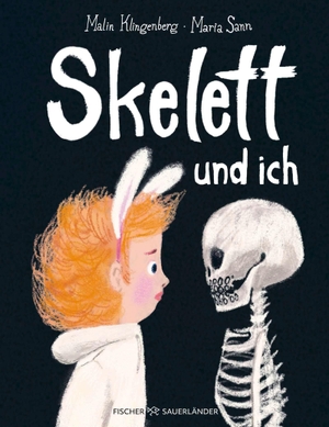 Klingenberg, Malin. Skelett und ich - Faszinierendes Bilderbuch über den Körper & Knochen ab 4 Jahren. Hilft spielerisch Ängste zu überwinden. FISCHER Sauerländer, 2026.