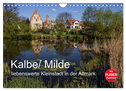 Kalbe/ Milde - liebenswerte Kleinstadt in der Altmark (Wandkalender 2024 DIN A4 quer), CALVENDO Monatskalender