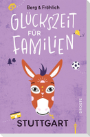 Glückszeit für Familien - Stuttgart