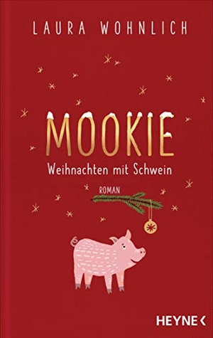 Wohnlich, Laura. Mookie - Weihnachten mit Schwein. Heyne Taschenbuch, 2020.