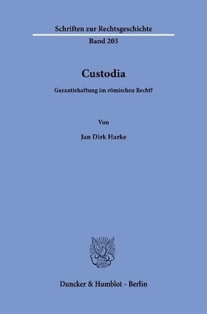 Harke, Jan Dirk. Custodia. - Garantiehaftung im römischen Recht?. Duncker & Humblot GmbH, 2022.