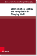 Communication, Strategy and Perception in the Changing World