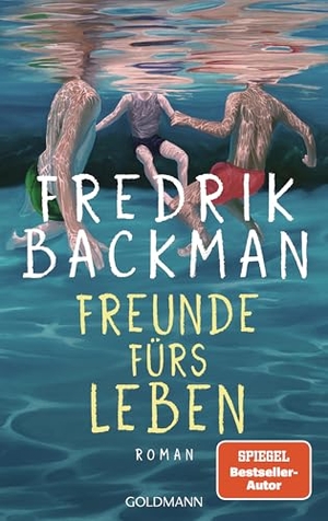 Backman, Fredrik. Freunde fürs Leben - Roman - "Humorvoll, ergreifend und zutiefst lebensbejahend." Kirkus Reviews - Der New-York-Times-Bestseller endlich auf Deutsch - der neue große Roman des SPIEGEL-Bestsellerautors. Goldmann Verlag, 2026.